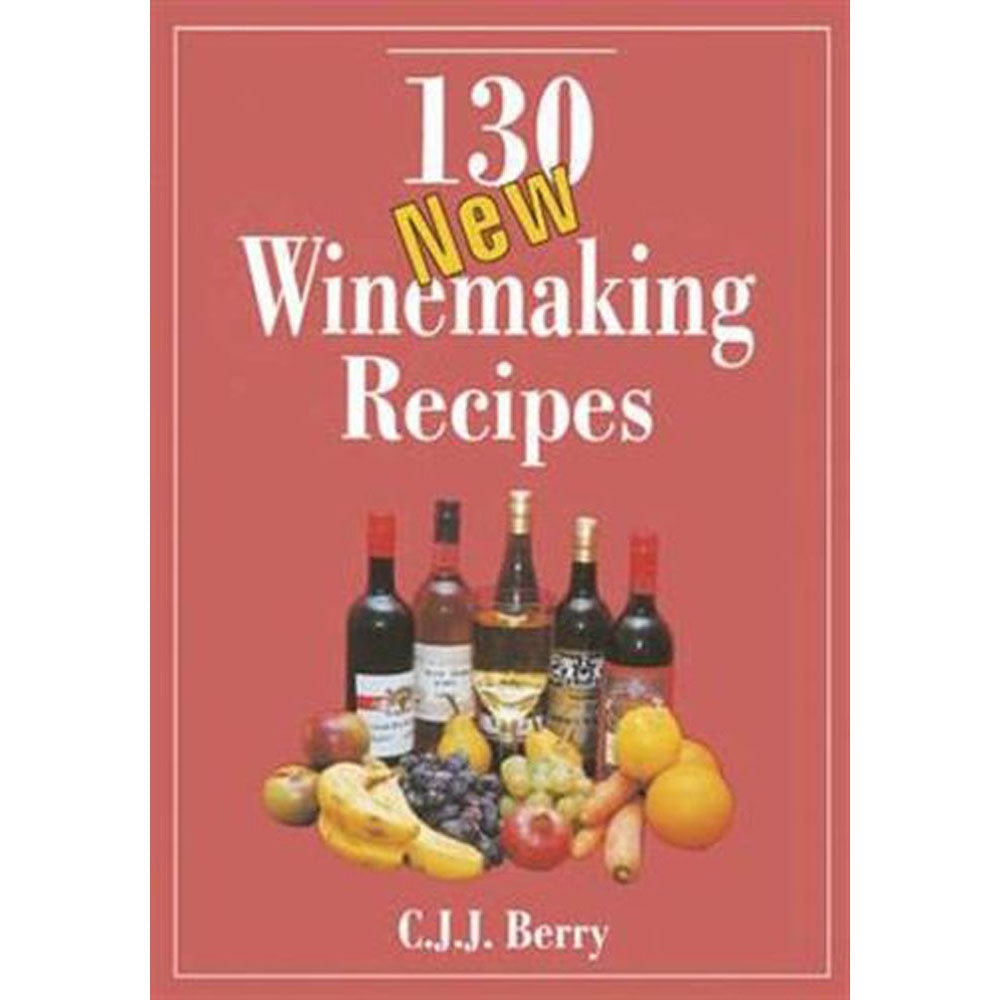 130 New Winemaking Recipes Softcover Guidebook