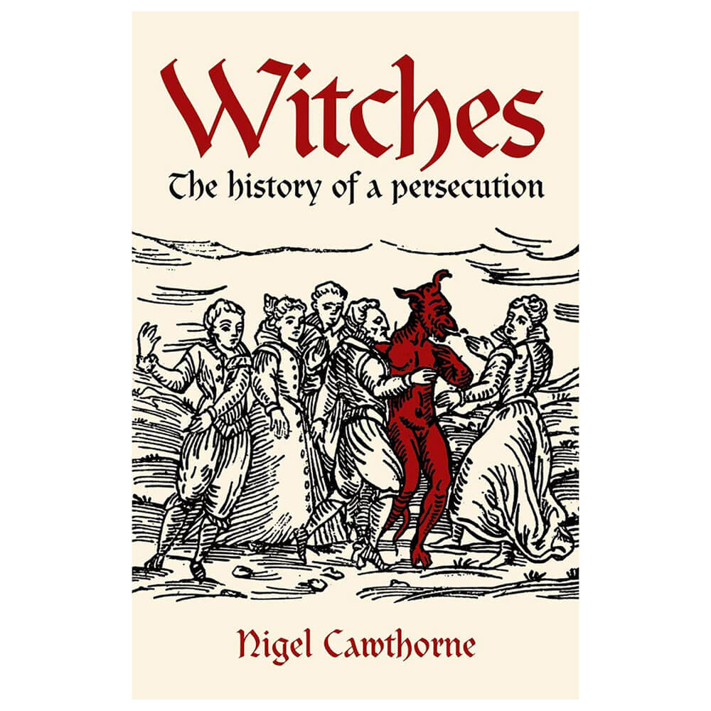 Witches The History of a Persecution Book by Nigel Cawthorne